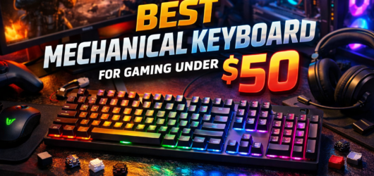 Best Mechanical Keyboard for Gaming Under $50 (2026)